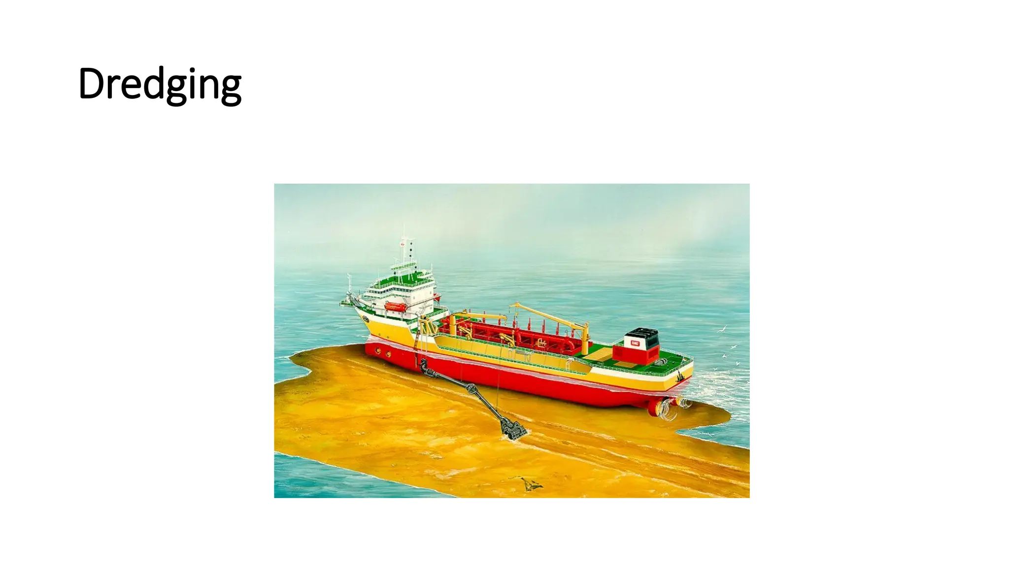 Dredging
 