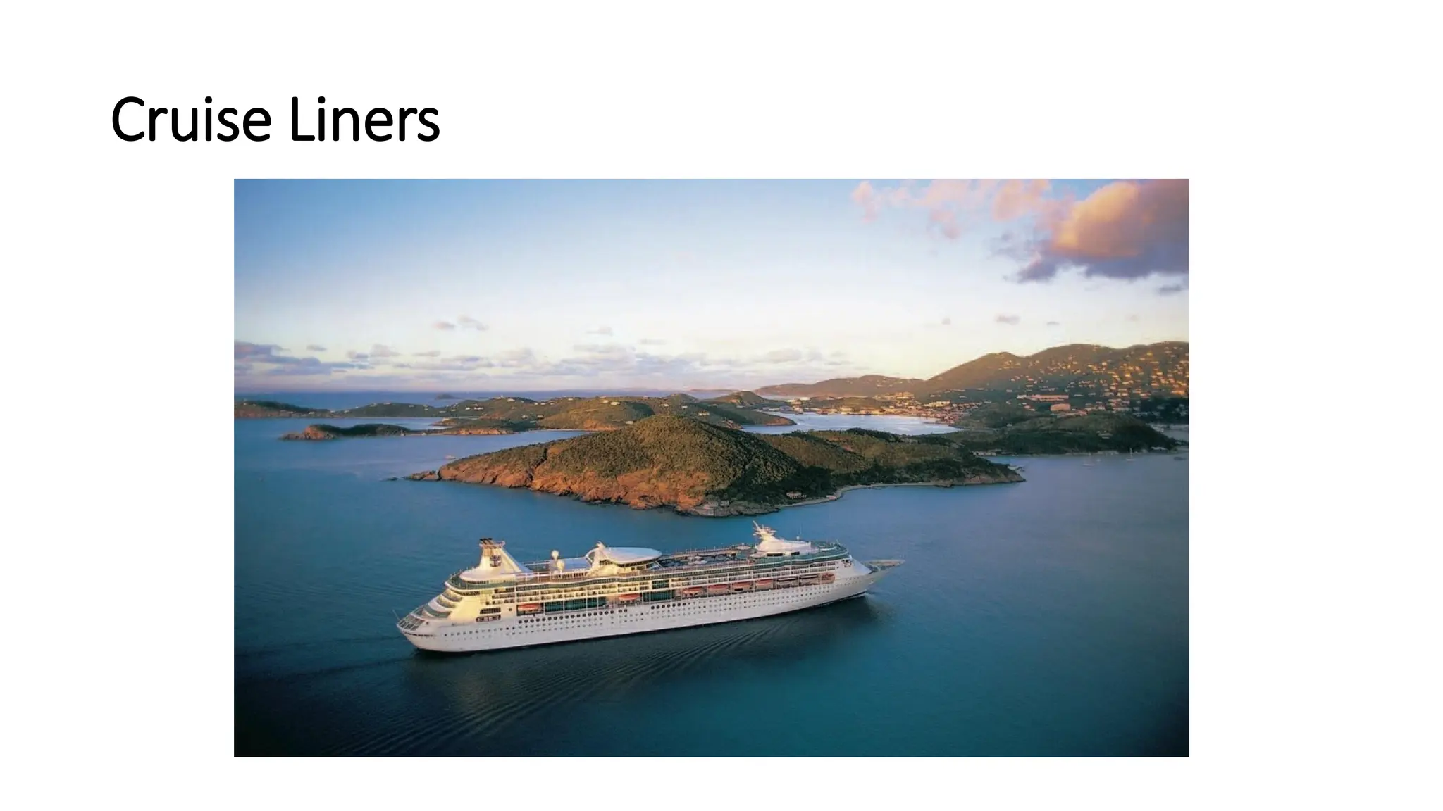 Cruise Liners
 