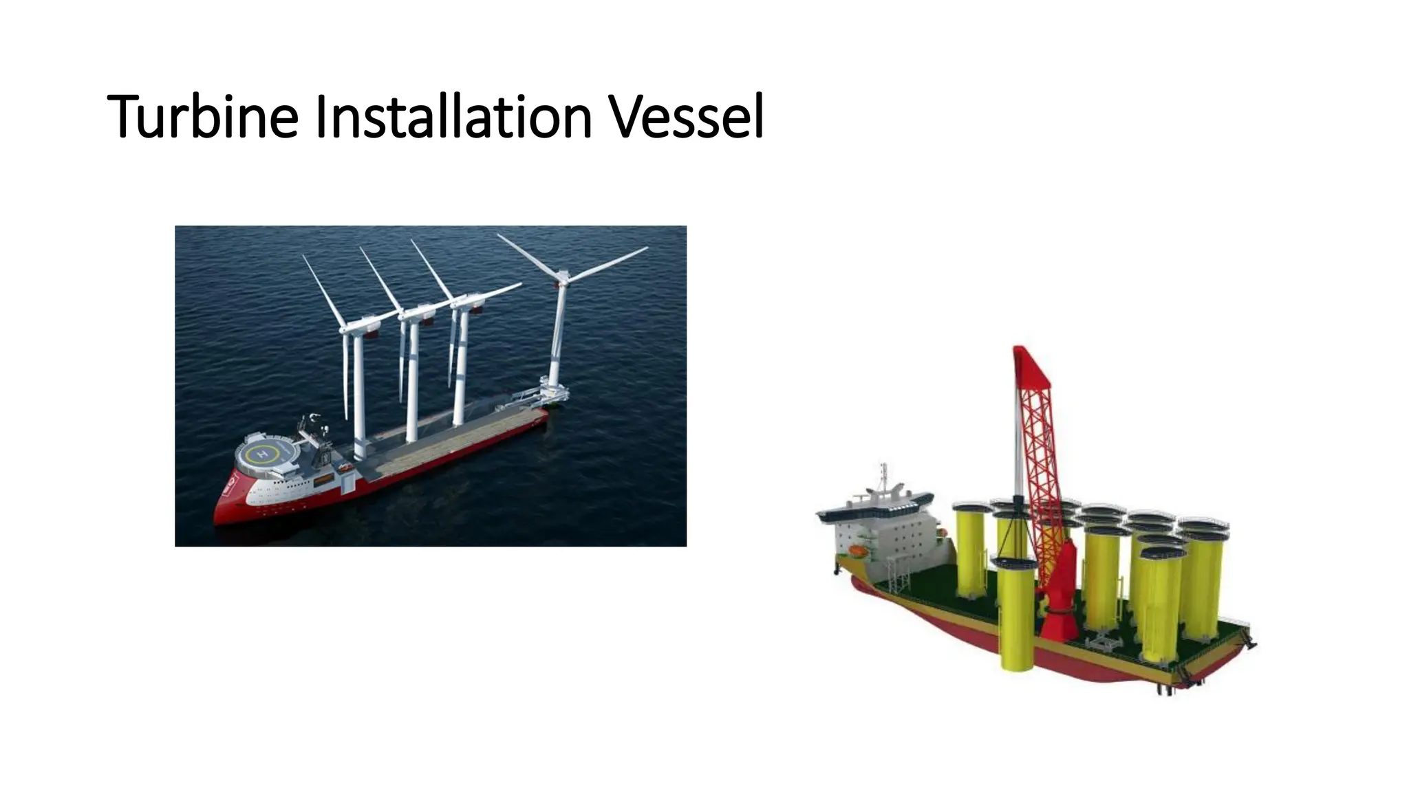 Turbine Installation Vessel
 
