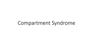 Compartment Syndrome
 