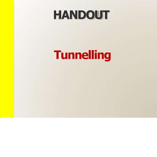HANDOUT
Tunnelling
 