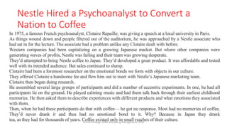 Nestle Hired a Psychoanalyst to Convert a
Nation to Coffee
Virinchi College, MBA, Marketing Management, 2023
 