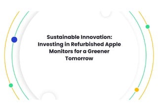 Sustainable Innovation: Investing in Refurbished Apple Monitors for a Greener Tomorrow