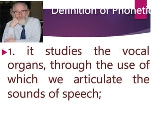 Definition of Phonetics
 