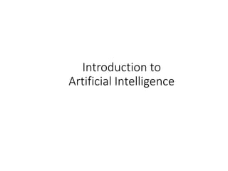 Introduction to
Artificial Intelligence
 