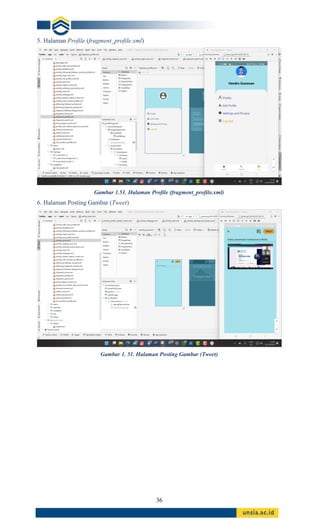 36
5. Halaman Profile (fragment_profile.xml)
Gambar 1.51. Halaman Profile (fragment_profile.xml)
6. Halaman Posting Gambar (Tweet)
Gambar 1. 51. Halaman Posting Gambar (Tweet)
 