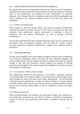 3.8 Portability of Qualifications
The flexible structure of the CATC will enhance the portability of qualifications
between industries and countries and the intended audit requirements that will be
imposed on all training providers will assure provider integrity, reliability and
commitment.
3.8.1 Recognition of Attainment
It will be a requirement that any statement of attainment issued by any training
provider must be recognised for the purposes of ‘prior standing’ by every other
training provider within the system regardless of where that training provider is
located and regardless of the perceived reputation of that organisation. This can
be gained in the classroom (Recognition of Prior Learning - RPL) or in the workplace
(Recognition of Current Competence – RCC).

3.8.2 Mobility of Career Pathways
This means that trainees can readily move from (for example) Housekeeping to Front
Office or Food and Beverage Services and can move readily from Tour Operations
to Travel Agencies. The structure also enables trainees to move easily into
supervisory or managerial qualifications, or retain an operational role within the
industry while gaining additional skills.
3.9 Contextualisation
It is recommended that each Member State adopts and agrees on a common, regional
framework both in curriculum and qualifications as the first step before considering
how to integrate the CATC with its existing vocational tourism training arrangements.
3.9.1 Customised by Member States
The CATC can be tailored to suit the individual needs of different Member States
through the way the curriculum is written and interpreted by those who use it. In
practice, each country can use their own regulations, legislation, codes of
practice, rules, etc., because of the way the curriculum is written. They can also
make reference to their own authorities, bodies, agencies and organisations.
Providers within each Member State can also tailor units of competency to suit
their specific industry, country or other needs and are free to add their own ‘extra
content’ within any unit they deliver as well as to add extra non-accredited units
they deem appropriate or necessary.

3.9.2 Local Additions and Amendments
Contextualisation could involve additions or amendments to the unit of competency
to suit particular delivery methods, learner profiles, specific enterprise equipment

 