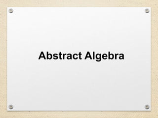 Abstract Algebra
 