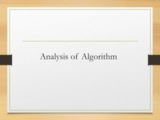 Analysis of Algorithm
 