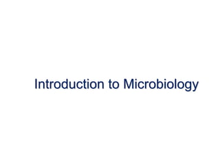 Introduction to Microbiology
 