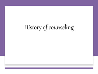 History of counseling
 