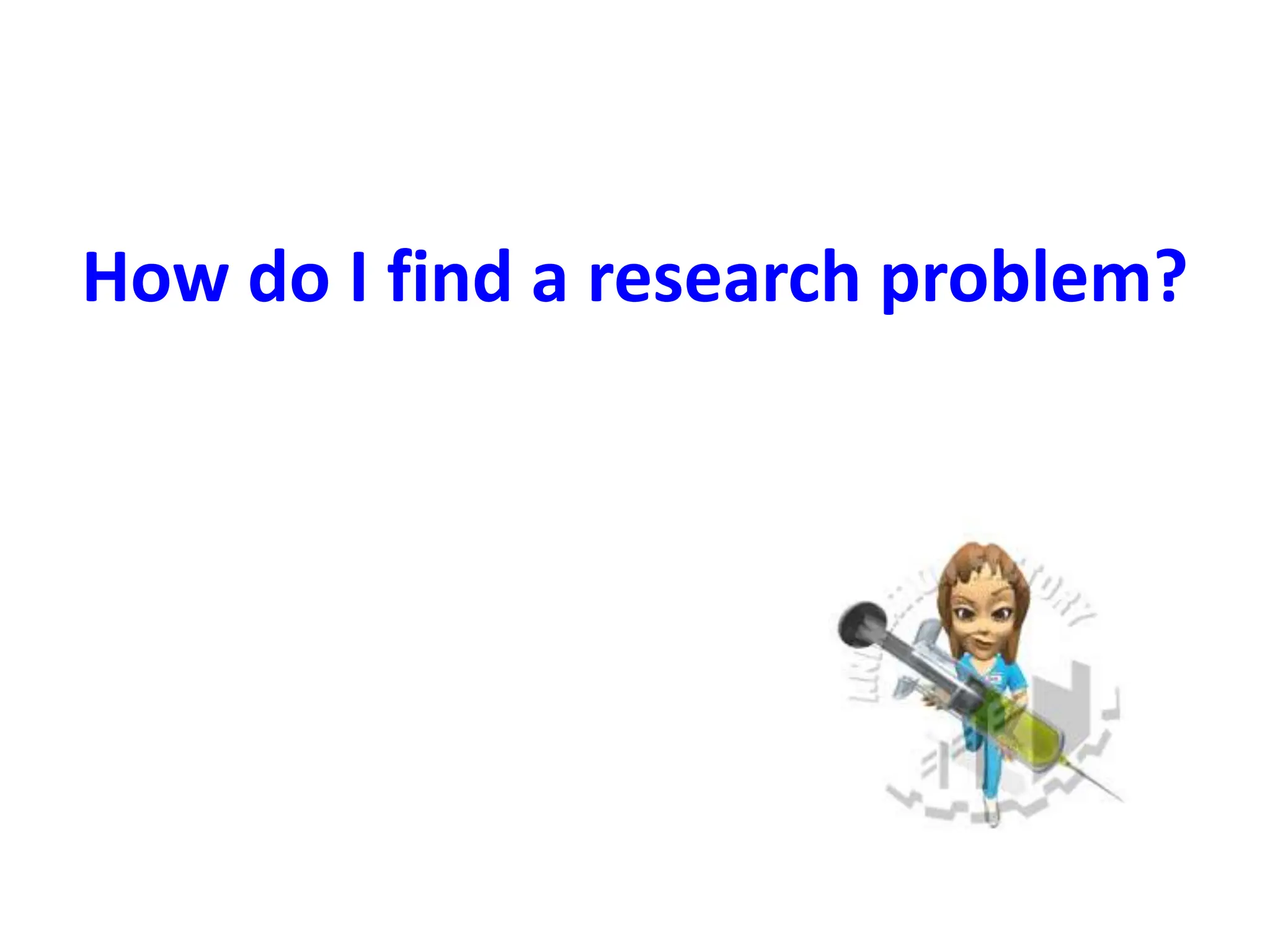 How do I find a research problem?
 