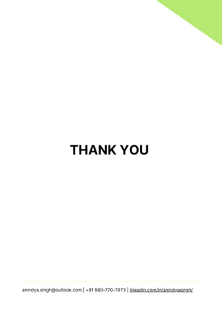 anindya.singh@outlook.com | +91 980-770-7073 | linkedin.com/in/anindyasingh/
THANK YOU
 
