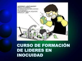 CURSO DE FORMACIÓN
DE LIDERES EN
INOCUIDAD
 