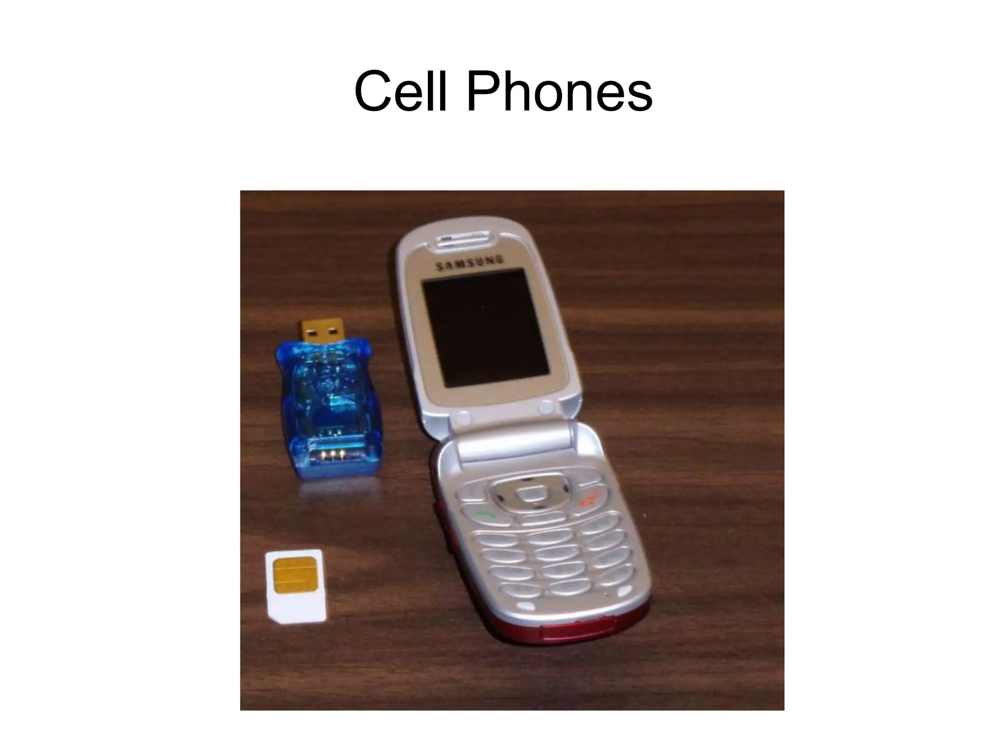 Cell Phones
 