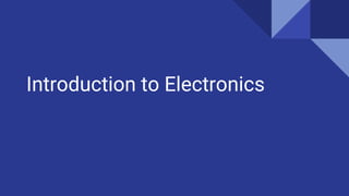 Introduction to Electronics
 