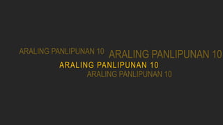 ARALING PANLIPUNAN 10
 