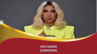 VICE GANDA
(COMEDIAN)
 