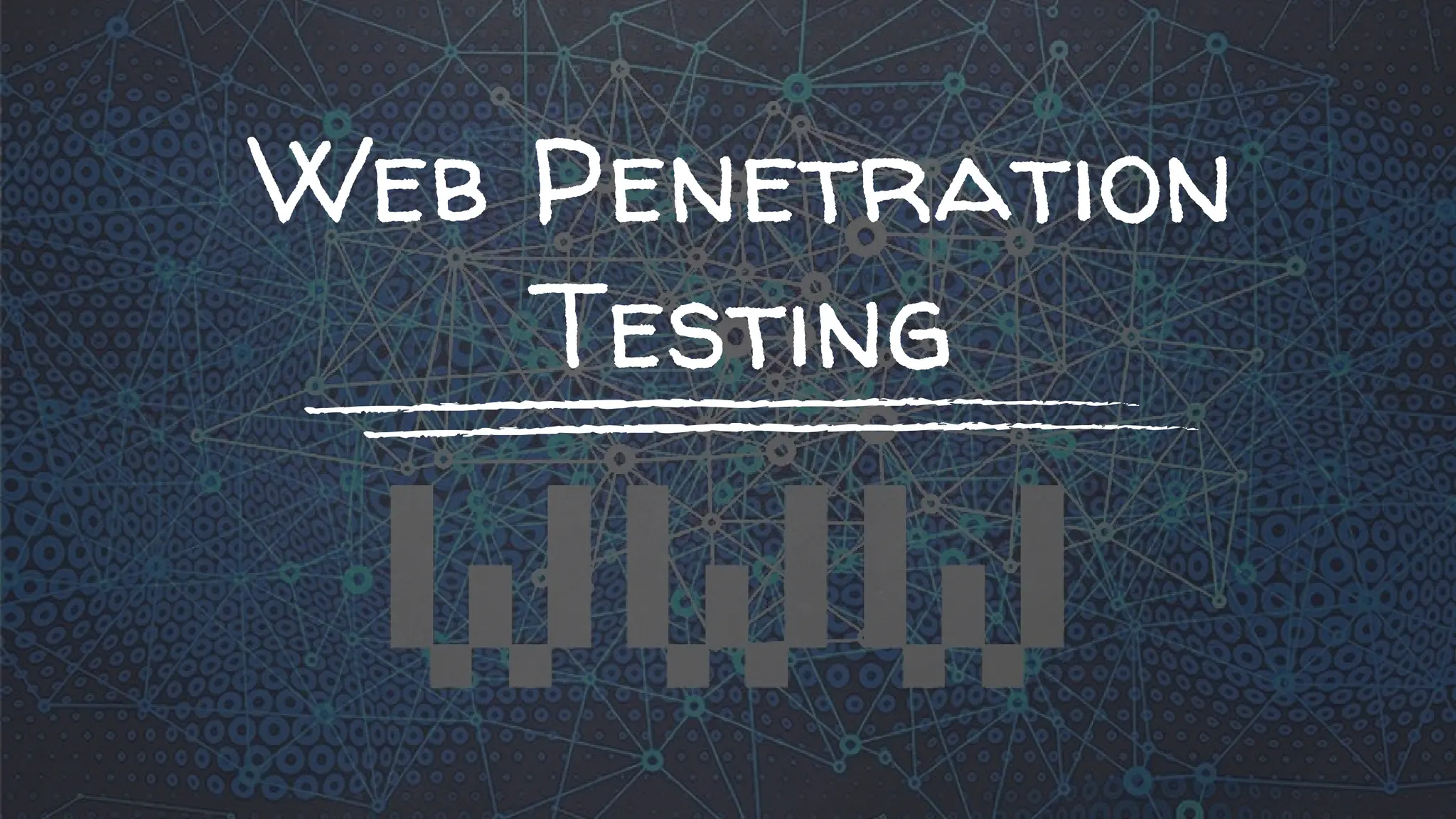Web Penetration
Testing
 
