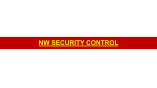 NW SECURITY CONTROL
 