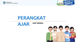 UNIT MODUL
PERANGKAT
AJAR
 