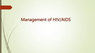 Management of HIV/AIDS
 