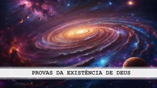 PROVAS DA EXISTÊNCIA DE DEUS
 