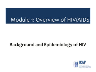 Module 1: Overview of HIV/AIDS
 