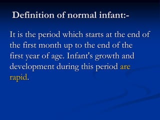 Infant Def 1. Growth and Development, from being a neonate to an infant, child ...