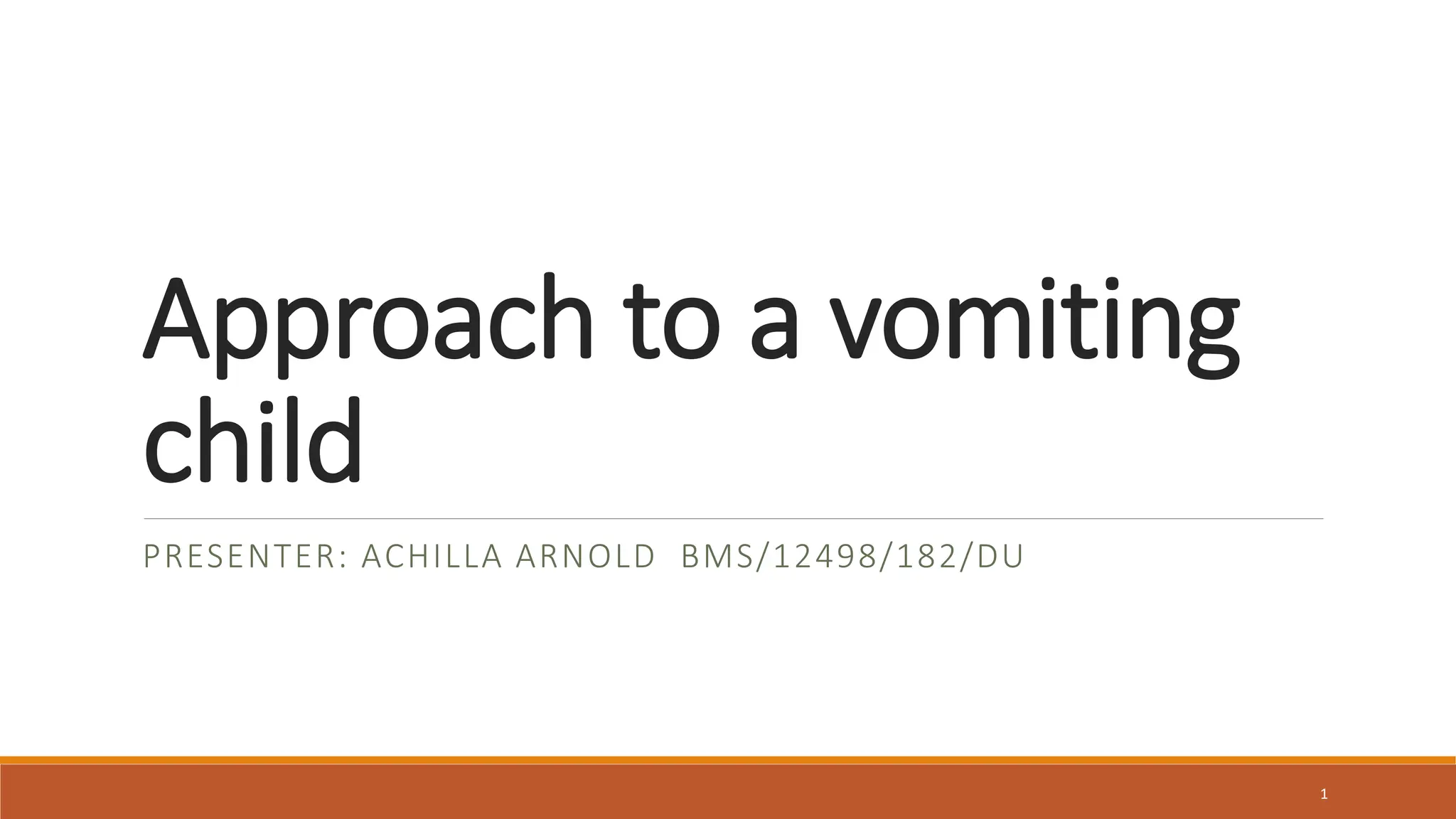 1. APPROACH TO A VOMITING CHILD pediatric.pptx