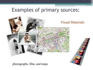 Primary Source Visuals PrimaryandSecondarySources of information.ppt