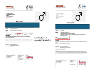 Lyso-Gb3=1,3
ng/ml (NR 0.0-3,5)
 