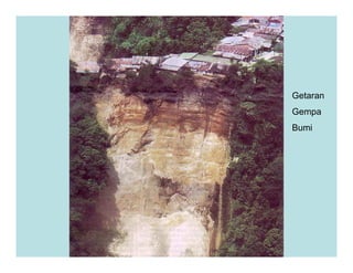 Getaran
Gempa
Bumi
 