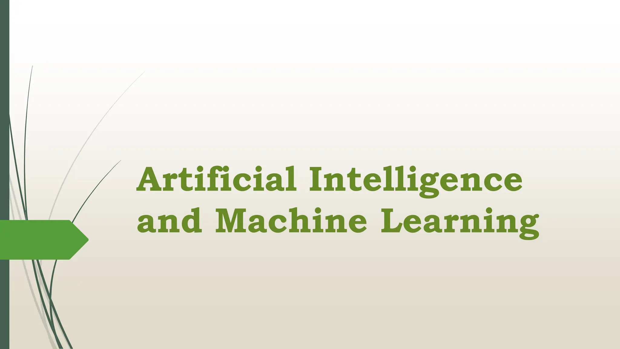 Artificial Intelligence
and Machine Learning
 