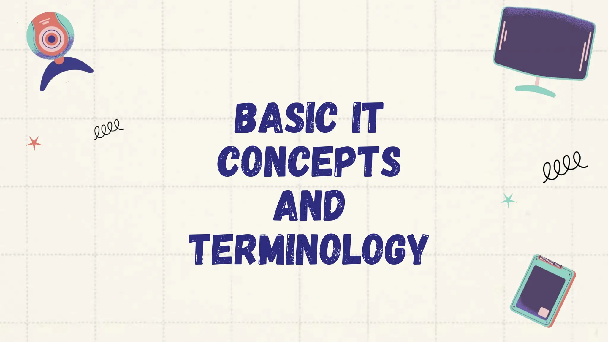Basic it
concepts
and
terminology
 