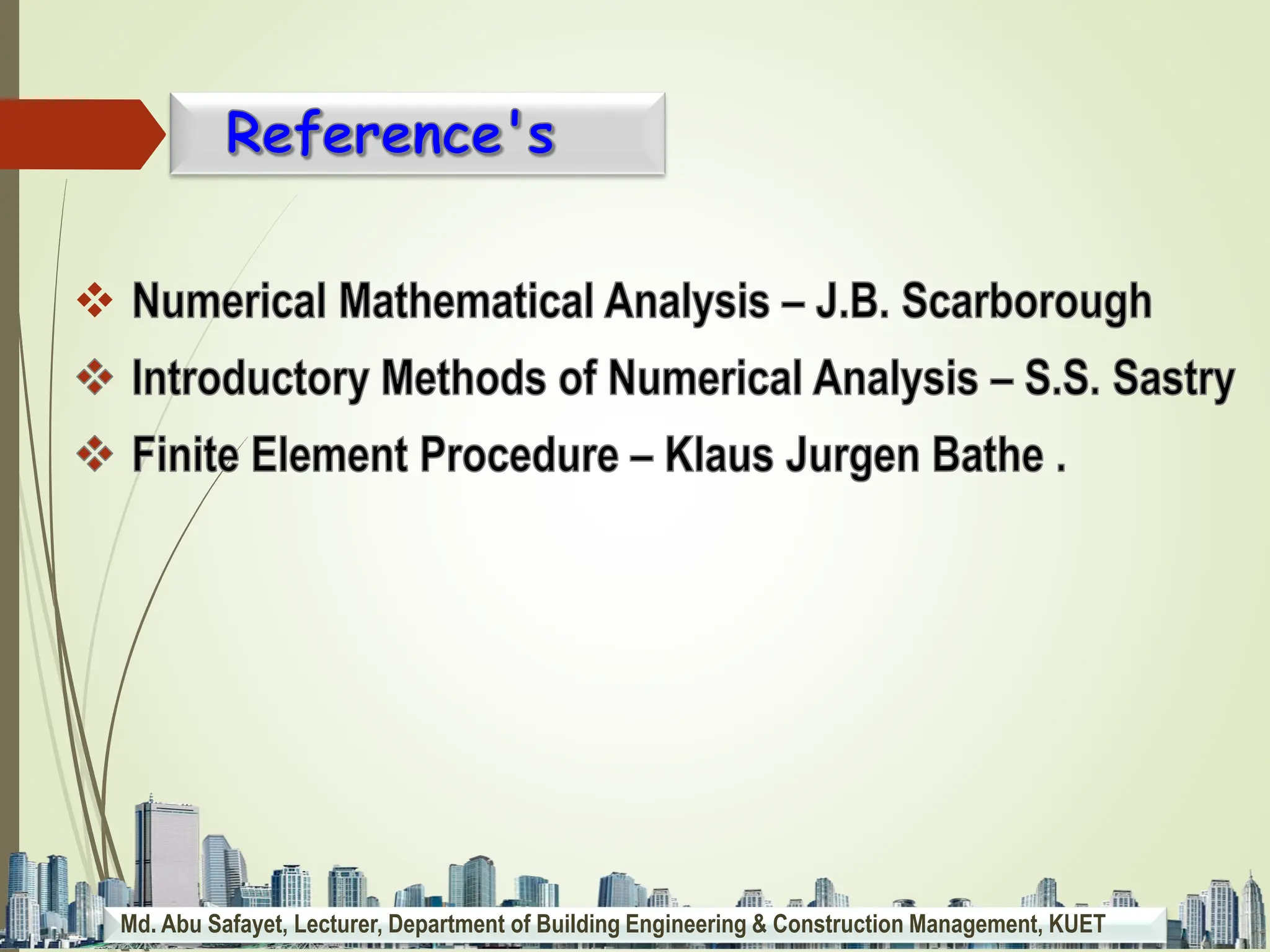 Md. Abu Safayet, Lecturer, Department of Building Engineering & Construction Management, KUET

 