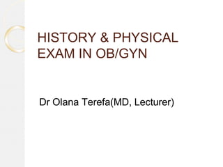 1. HISTORY & PHYSICAL EXAM IN OBGYN(0).ppt