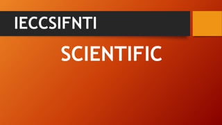 IECCSIFNTI
SCIENTIFIC
 
