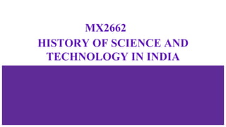 HISTORY OF SCIENCE AND TECHNOLOGY IN INDIA | PDF