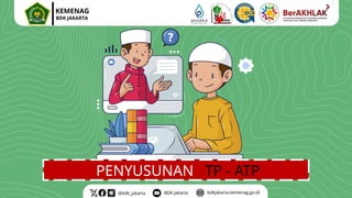 PENYUSUNAN TP - ATP
 