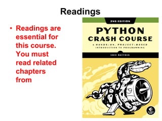 Readings
• Readings are
essential for
this course.
You must
read related
chapters
from
60
 