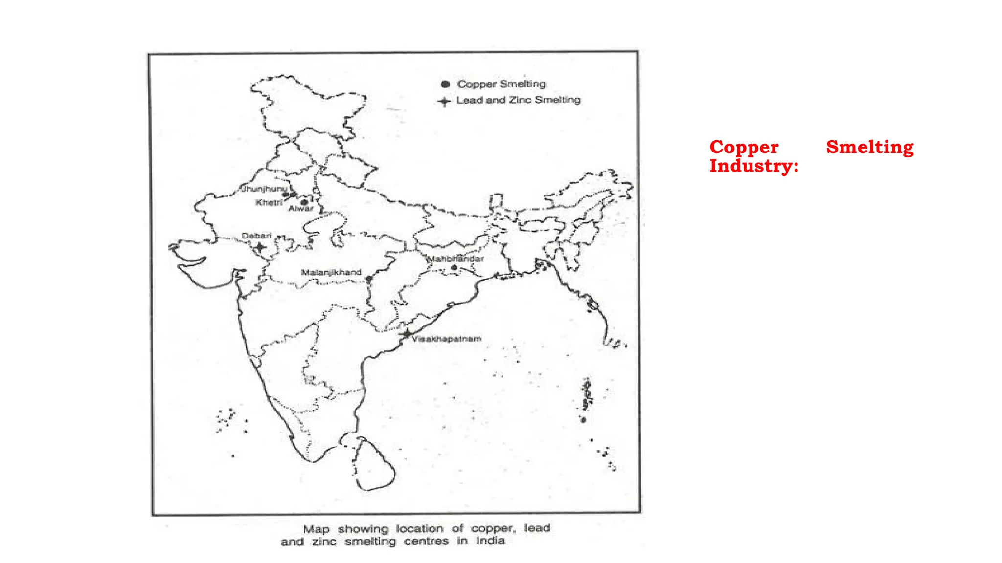 Copper Smelting
Industry:
 