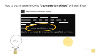Now to create a partition, type 'create partition primary’ and press Enter.
 