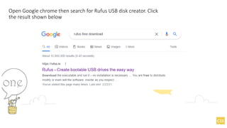 Open Google chrome then search for Rufus USB disk creator. Click
the result shown below
 
