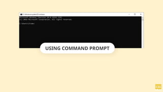 USING COMMAND PROMPT
 