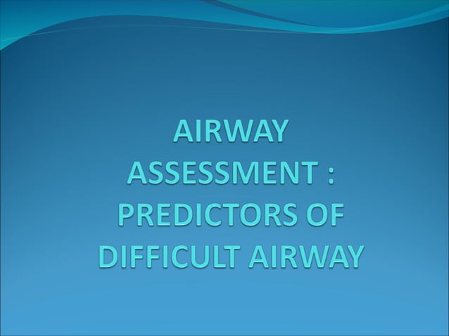 1.AIRWAY ASSESSMENT LOOK, LISTEN, FEEL: Mallampati, LEMON, neck ...