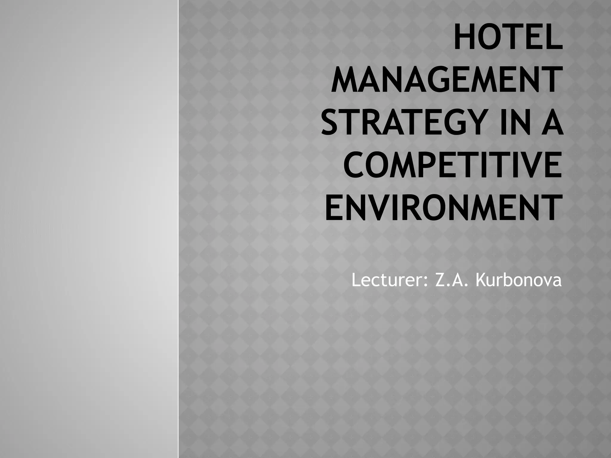 Hotel management strategy in competitive environment pptx | PPTX