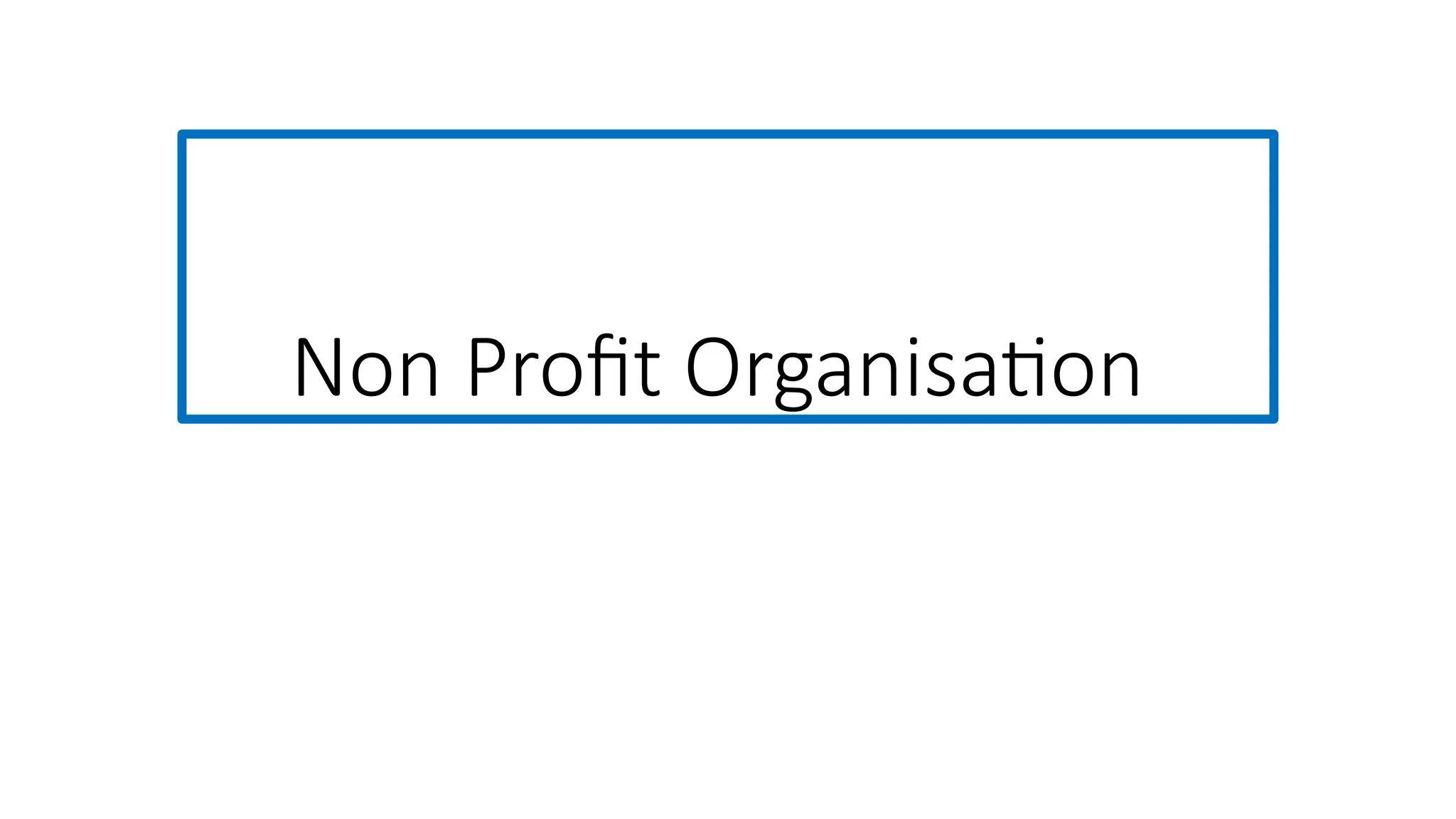 Non Profit Organisation
 
