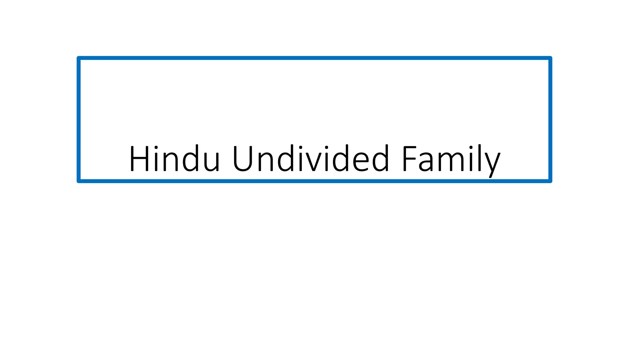 Hindu Undivided Family
 