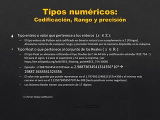 Tipos numéricos:
Codificación, Rango y precisión
Ferran Juan Baruel
Ciències de la Computació / 2017
•
[1] Ferran Virgos Codificacion
 